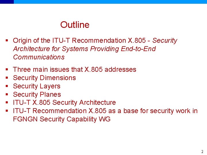 Outline § Origin of the ITU-T Recommendation X. 805 - Security Architecture for Systems