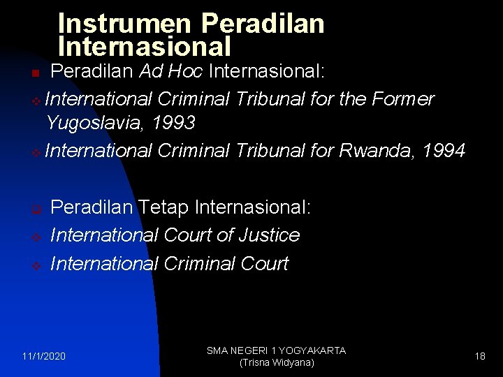 Instrumen Peradilan Internasional Peradilan Ad Hoc Internasional: v International Criminal Tribunal for the Former