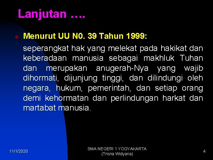 Lanjutan …. n Menurut UU N 0. 39 Tahun 1999: seperangkat hak yang melekat