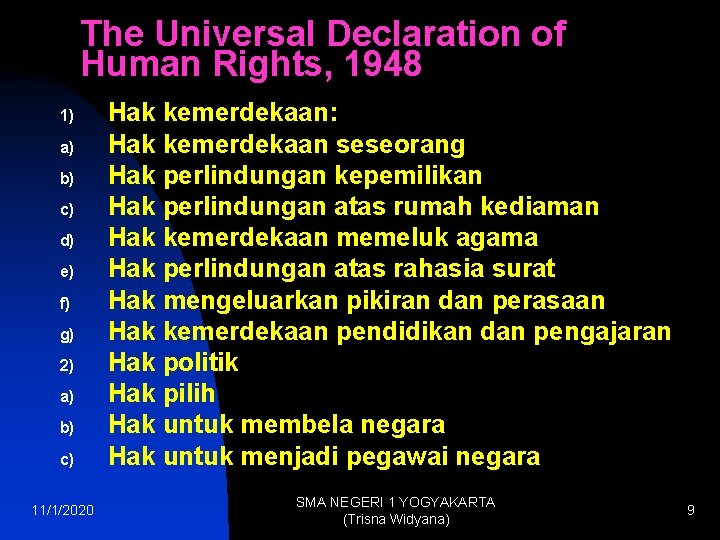 The Universal Declaration of Human Rights, 1948 1) a) b) c) d) e) f)