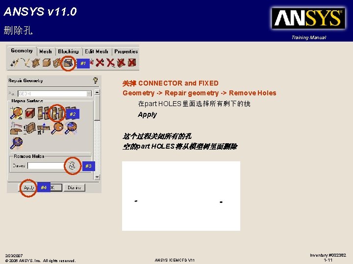 ANSYS v 11. 0 删除孔 Training Manual #1 关掉 CONNECTOR and FIXED Geometry ->