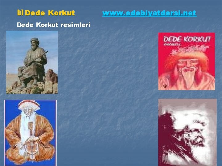 b) Dede Korkut resimleri www. edebiyatdersi. net 