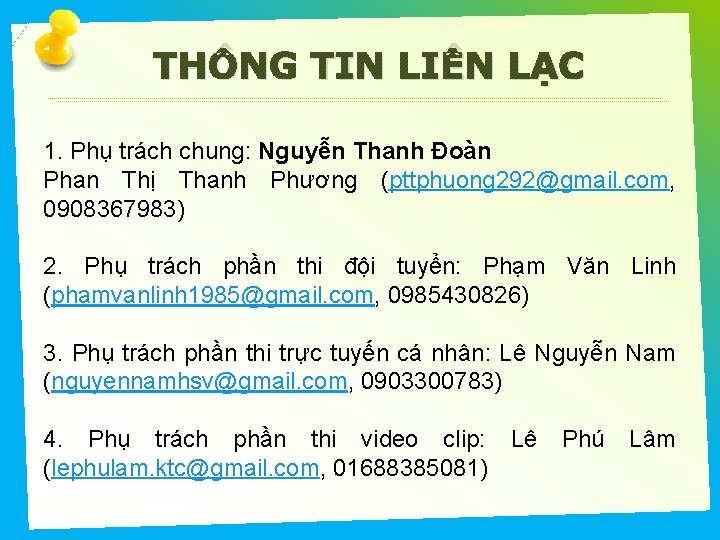 THÔNG TIN LIÊN LẠC 1. Phụ trách chung: Nguyễn Thanh Đoàn Phan Thị Thanh