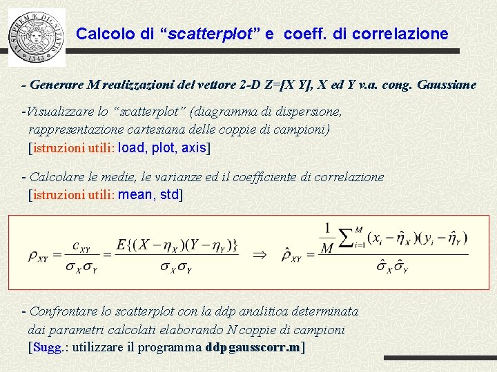 Calcolo di “scatterplot” e coeff. di correlazione - Generare M realizzazioni del vettore 2