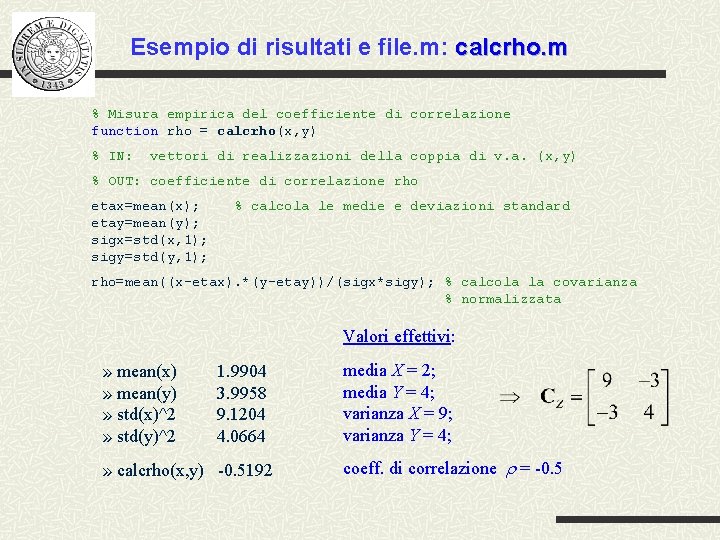 Esempio di risultati e file. m: calcrho. m % Misura empirica del coefficiente di
