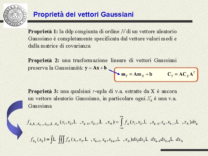 Proprietà dei vettori Gaussiani Proprietà 1: la ddp congiunta di ordine N di un