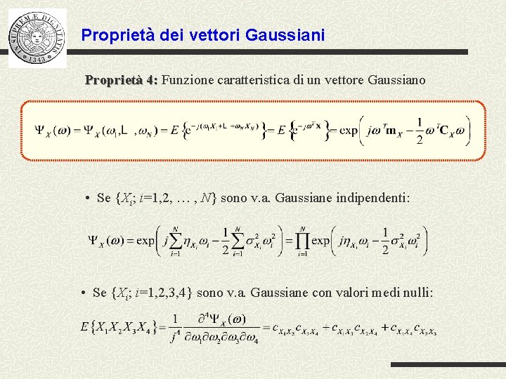 Proprietà dei vettori Gaussiani Proprietà 4: Funzione caratteristica di un vettore Gaussiano 4: •
