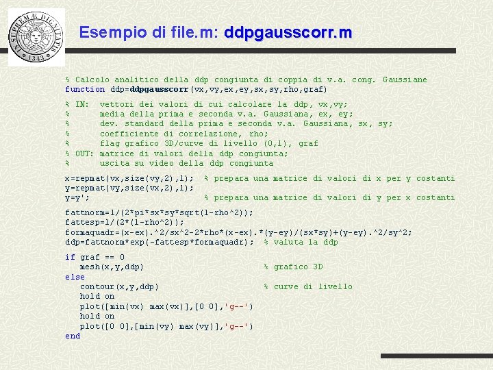 Esempio di file. m: ddpgausscorr. m % Calcolo analitico della ddp congiunta di coppia