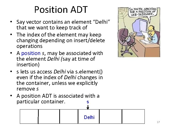 Position ADT • Say vector contains an element “Delhi” that we want to keep