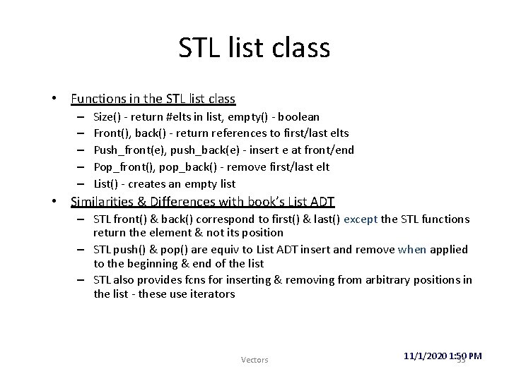 STL list class • Functions in the STL list class – – – Size()