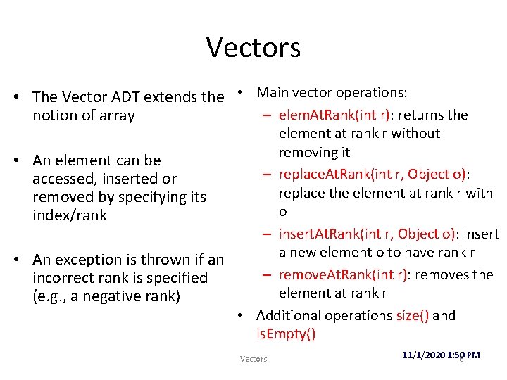 Vectors • The Vector ADT extends the • Main vector operations: – elem. At.