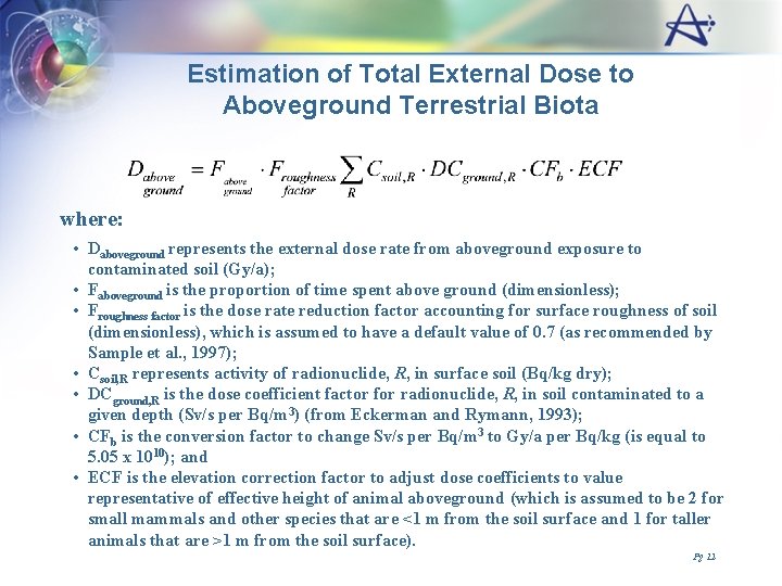 Estimation of Total External Dose to Aboveground Terrestrial Biota where: • Daboveground represents the