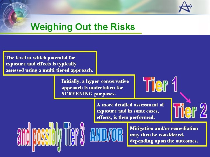 Weighing Out the Risks The level at which potential for exposure and effects is