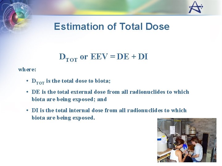Estimation of Total Dose DTOT or EEV = DE + DI where: • DTOT