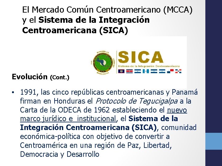 El Mercado Común Centroamericano (MCCA) y el Sistema de la Integración Centroamericana (SICA) Evolución