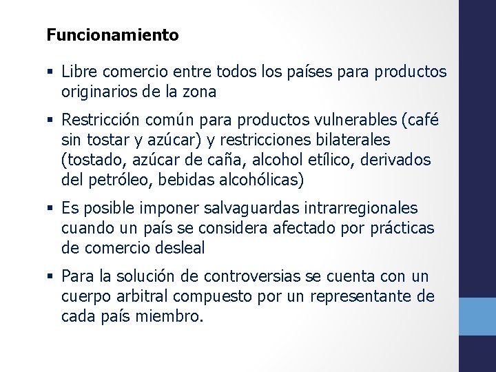 Funcionamiento § Libre comercio entre todos los países para productos originarios de la zona