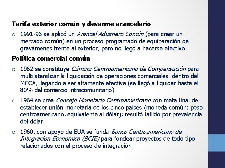 Tarifa exterior común y desarme arancelario o 1991 -96 se aplicó un Arancel Aduanero