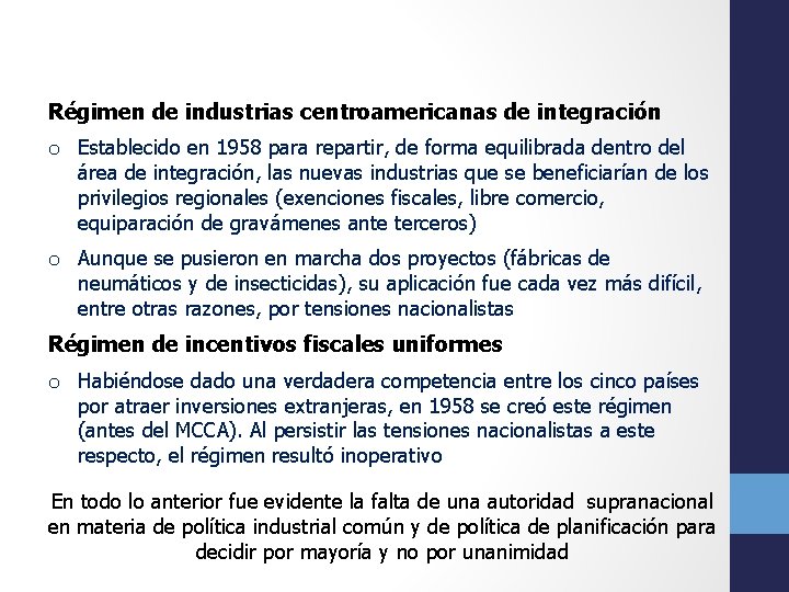 Régimen de industrias centroamericanas de integración o Establecido en 1958 para repartir, de forma