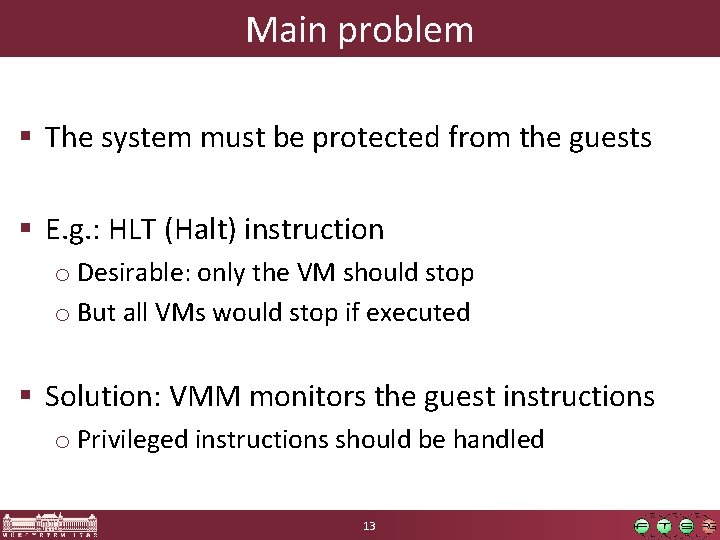 Main problem § The system must be protected from the guests § E. g.