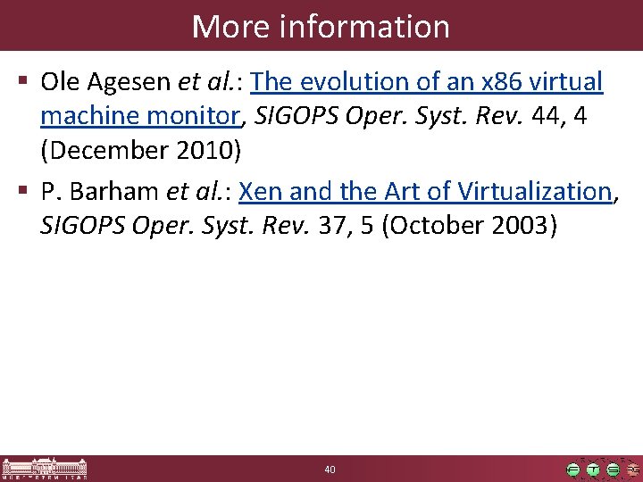 More information § Ole Agesen et al. : The evolution of an x 86