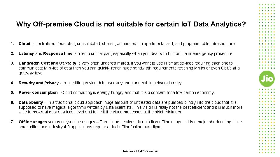 Why Off-premise Cloud is not suitable for certain Io. T Data Analytics? 1. Cloud