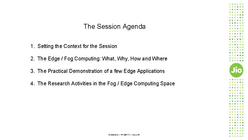 The Session Agenda 1. Setting the Context for the Session 2. The Edge /