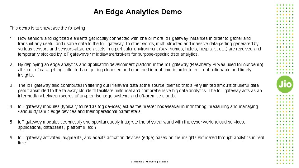 An Edge Analytics Demo This demo is to showcase the following 1. How sensors