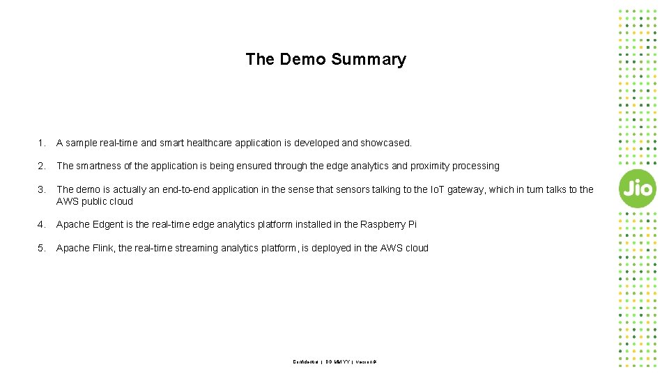 The Demo Summary 1. A sample real-time and smart healthcare application is developed and