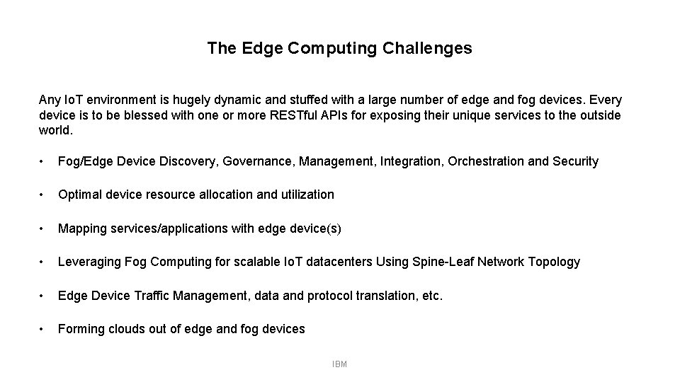 The Edge Computing Challenges Any Io. T environment is hugely dynamic and stuffed with