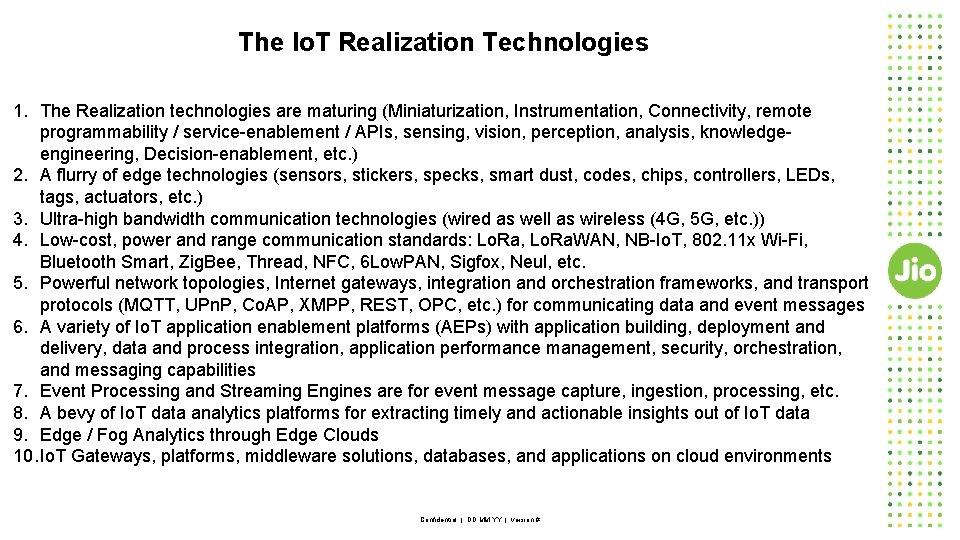 The Io. T Realization Technologies 1. The Realization technologies are maturing (Miniaturization, Instrumentation, Connectivity,