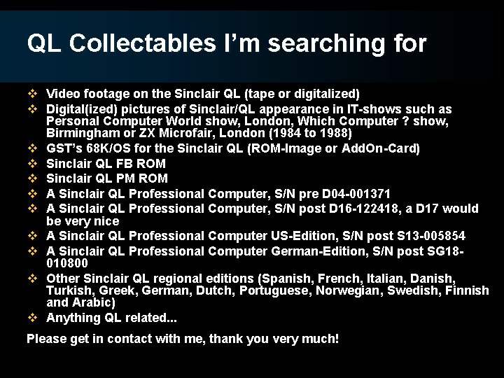 QL Collectables I’m searching for v Video footage on the Sinclair QL (tape or