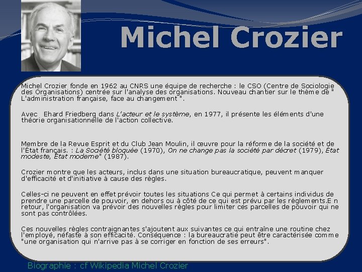 Michel Crozier fonde en 1962 au CNRS une équipe de recherche : le CSO