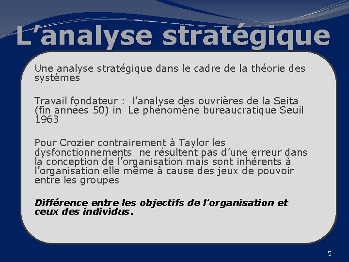 L’analyse stratégique Une analyse stratégique dans le cadre de la théorie des systèmes Travail