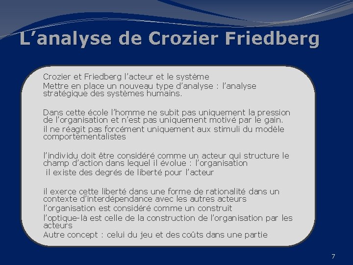 L’analyse de Crozier Friedberg Crozier et Friedberg l’acteur et le système Mettre en place