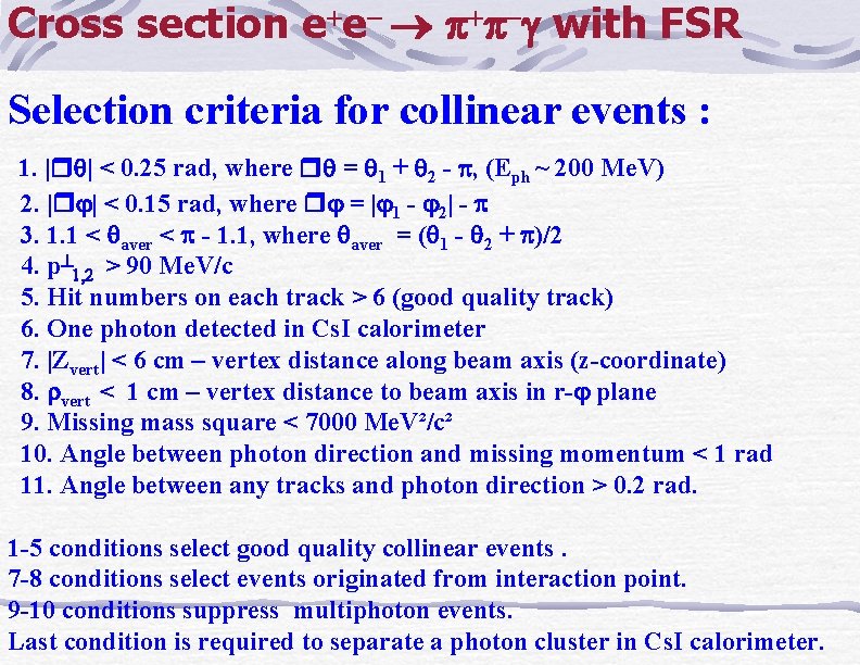 Cross section e e with FSR Selection criteria for collinear events : 1. |