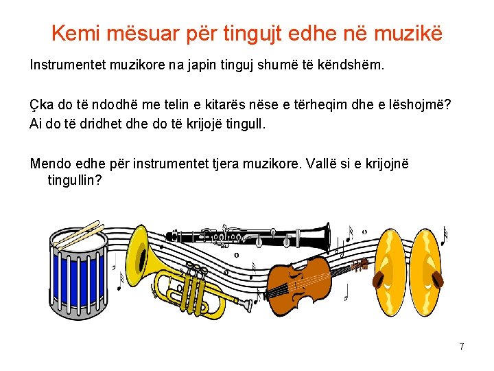 Kemi mësuar për tingujt edhe në muzikë Instrumentet muzikore na japin tinguj shumë të