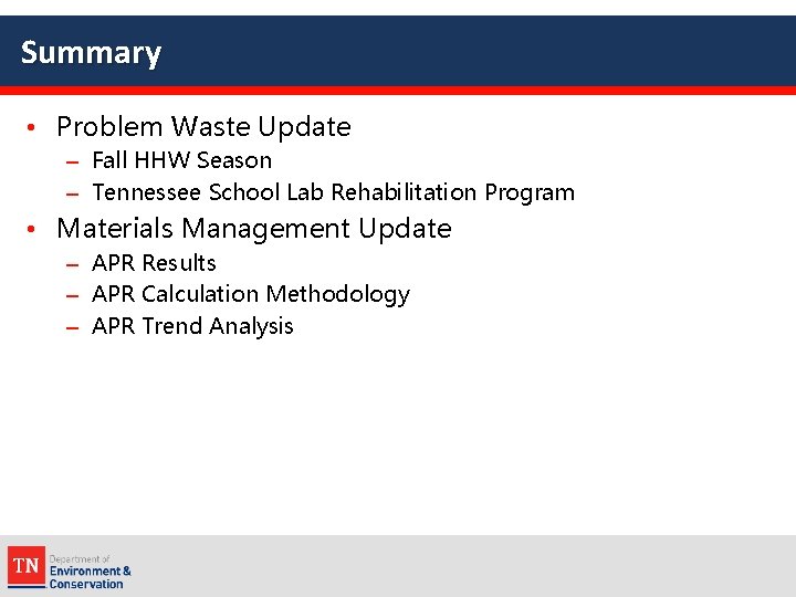 Summary • Problem Waste Update – Fall HHW Season – Tennessee School Lab Rehabilitation