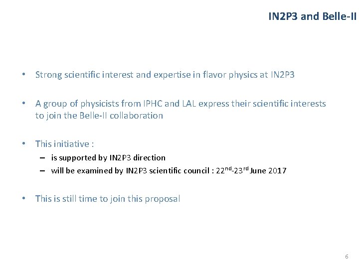 IN 2 P 3 and Belle-II • Strong scientific interest and expertise in flavor