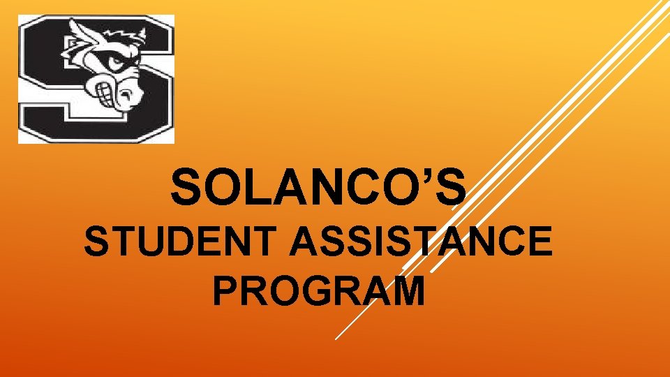 SOLANCO’S STUDENT ASSISTANCE PROGRAM 
