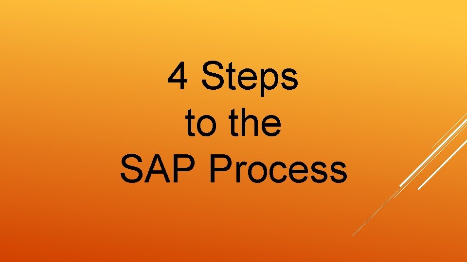 4 Steps to the SAP Process 