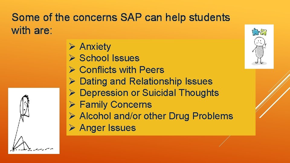 Some of the concerns SAP can help students with are: Ø Ø Ø Ø