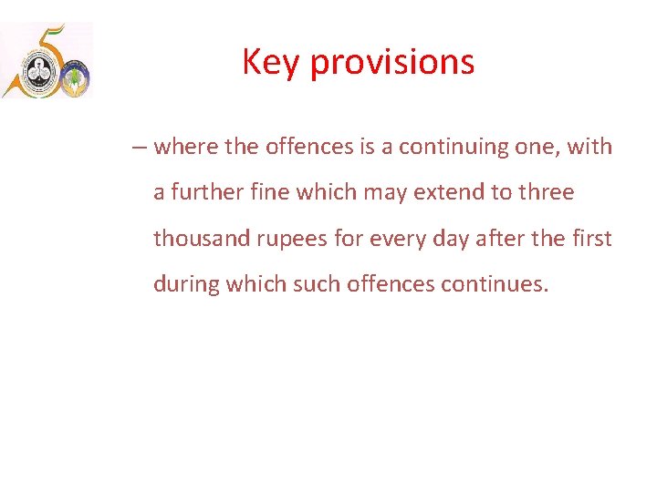 Key provisions – where the offences is a continuing one, with a further fine