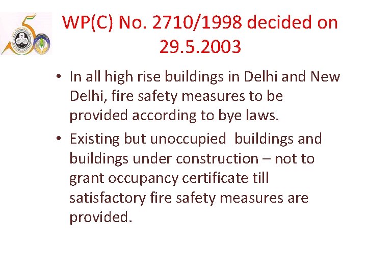 WP(C) No. 2710/1998 decided on 29. 5. 2003 • In all high rise buildings