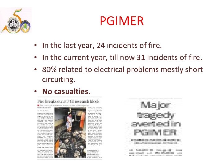 PGIMER • In the last year, 24 incidents of fire. • In the current