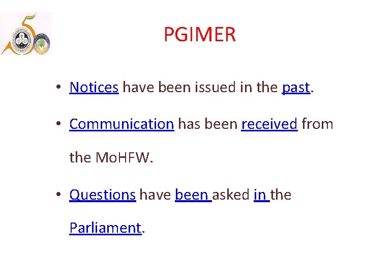 PGIMER • Notices have been issued in the past. • Communication has been received