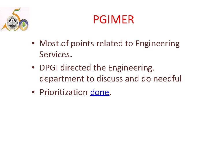 PGIMER • Most of points related to Engineering Services. • DPGI directed the Engineering.