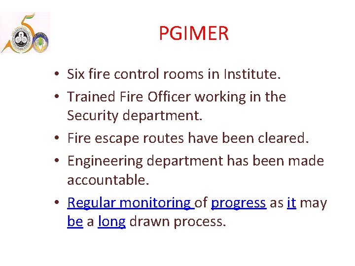 PGIMER • Six fire control rooms in Institute. • Trained Fire Officer working in