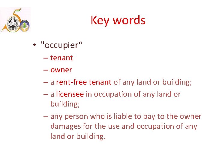 Key words • "occupier“ – tenant – owner – a rent-free tenant of any