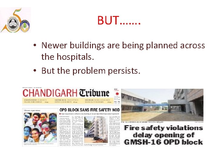 BUT……. • Newer buildings are being planned across the hospitals. • But the problem