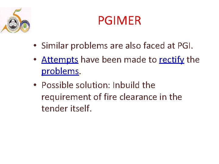 PGIMER • Similar problems are also faced at PGI. • Attempts have been made